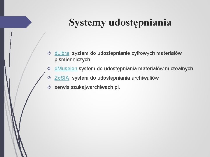 Systemy udostępniania d. Libra, system do udostępnianie cyfrowych materiałów piśmienniczych d. Museion system do