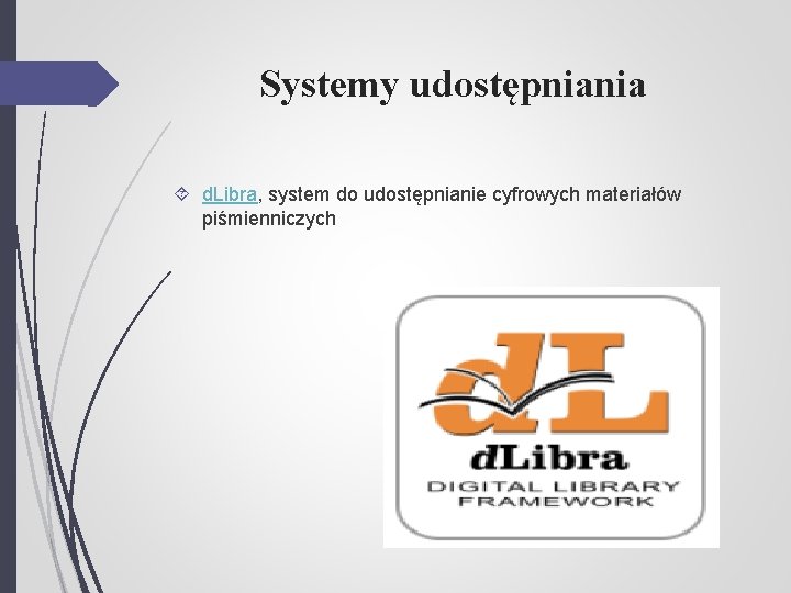 Systemy udostępniania d. Libra, system do udostępnianie cyfrowych materiałów piśmienniczych 