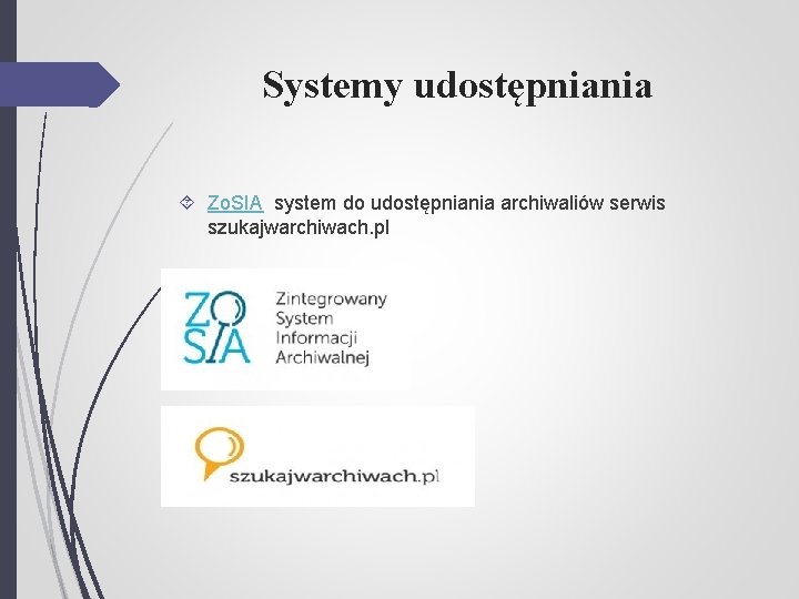 Systemy udostępniania Zo. SIA system do udostępniania archiwaliów serwis szukajwarchiwach. pl 