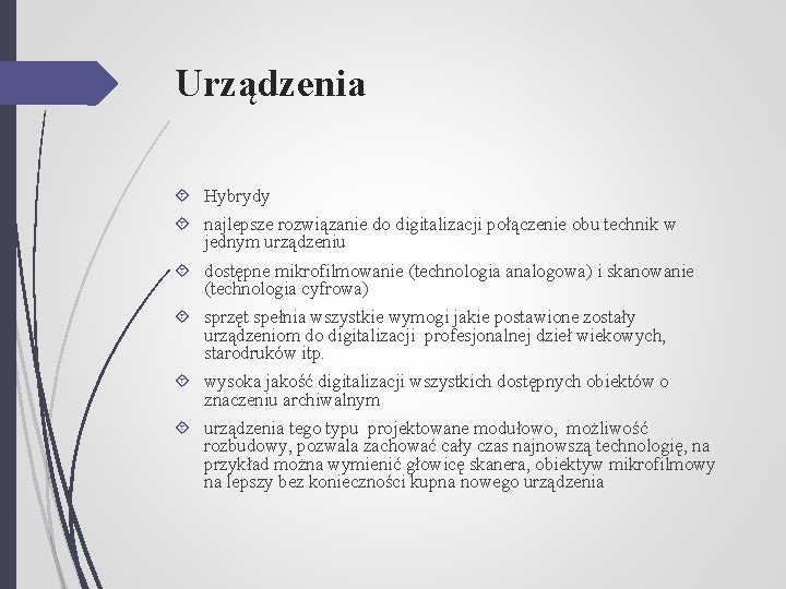 Urządzenia Hybrydy najlepsze rozwiązanie do digitalizacji połączenie obu technik w jednym urządzeniu dostępne mikrofilmowanie