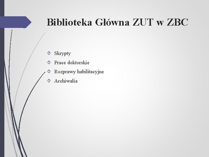 Biblioteka Główna ZUT w ZBC Skrypty Prace doktorskie Rozprawy habilitacyjne Archiwalia 