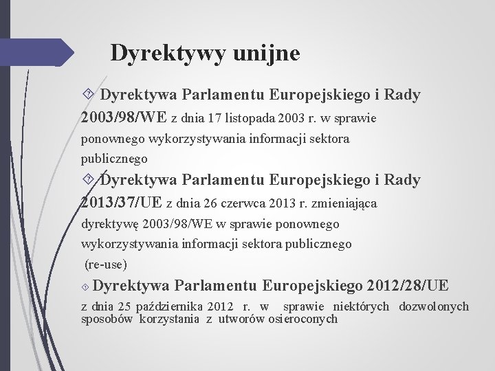 Dyrektywy unijne Dyrektywa Parlamentu Europejskiego i Rady 2003/98/WE z dnia 17 listopada 2003 r.