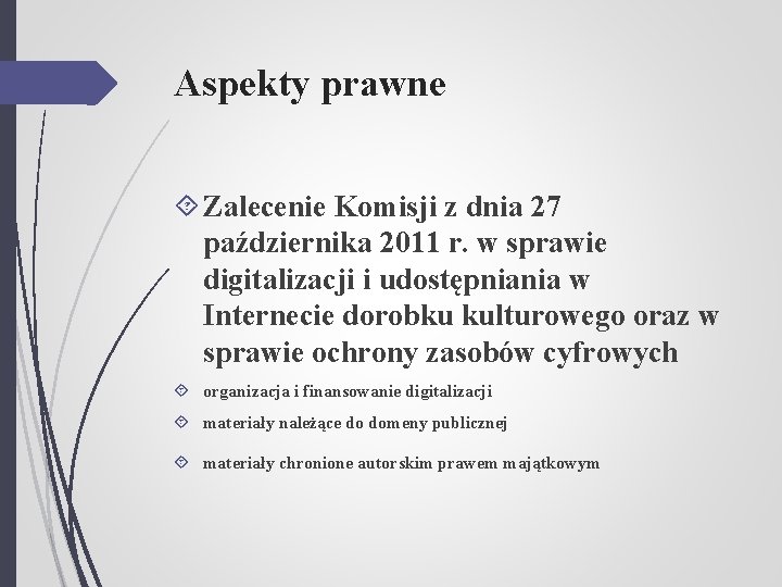 Aspekty prawne Zalecenie Komisji z dnia 27 października 2011 r. w sprawie digitalizacji i