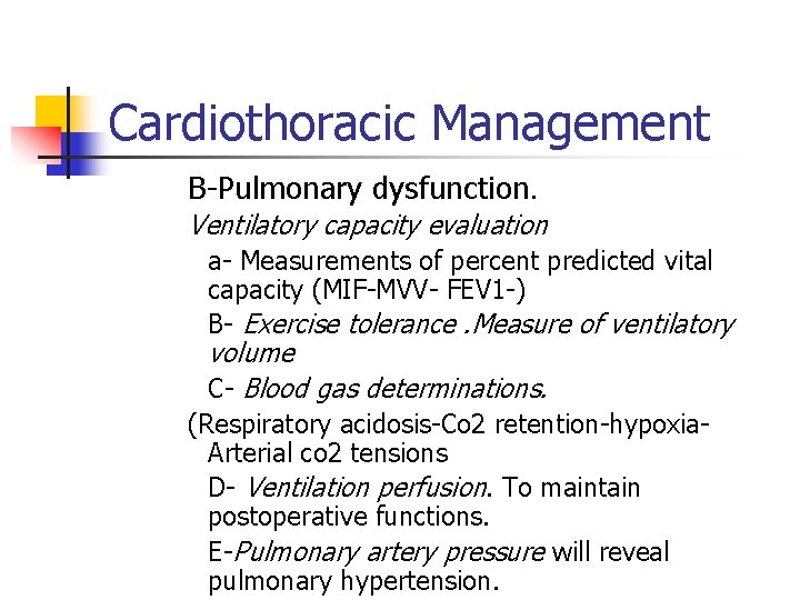 Cardiothoracic Management B-Pulmonary dysfunction. Ventilatory capacity evaluation a- Measurements of percent predicted vital capacity