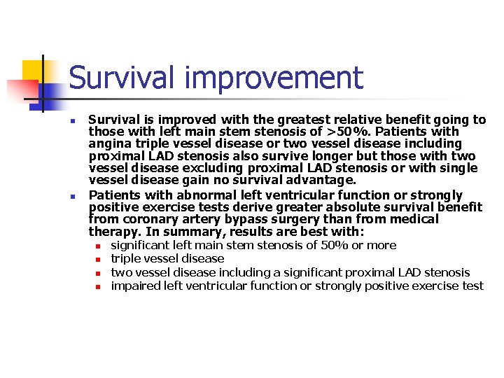 Survival improvement n n Survival is improved with the greatest relative benefit going to