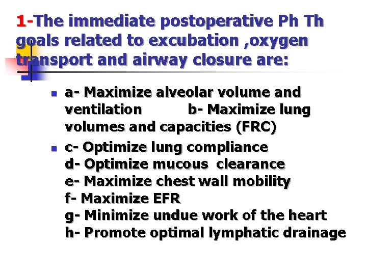 1 -The immediate postoperative Ph Th goals related to excubation , oxygen transport and