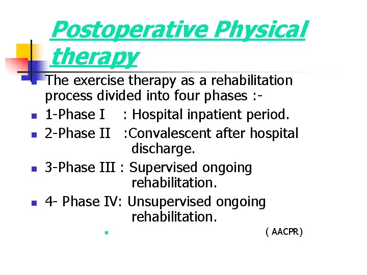 Postoperative Physical therapy n n n The exercise therapy as a rehabilitation process divided