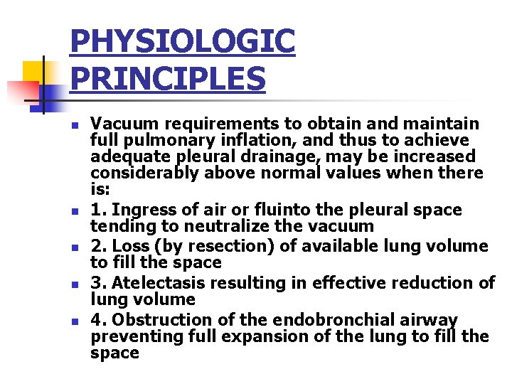 PHYSIOLOGIC PRINCIPLES n n n Vacuum requirements to obtain and maintain full pulmonary inflation,