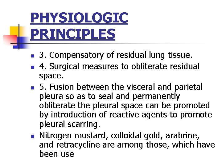 PHYSIOLOGIC PRINCIPLES n n 3. Compensatory of residual lung tissue. 4. Surgical measures to