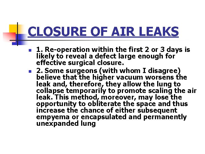 CLOSURE OF AIR LEAKS n n 1. Re-operation within the first 2 or 3