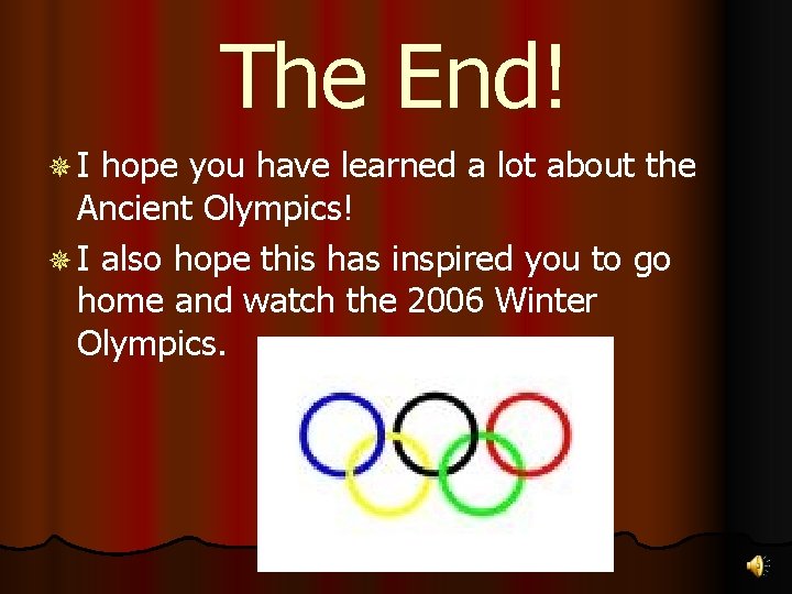 The End! ¯I hope you have learned a lot about the Ancient Olympics! ¯