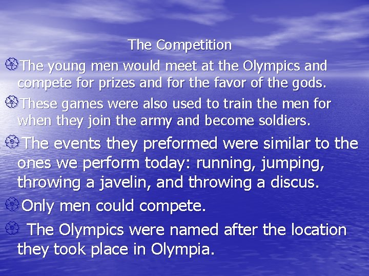 The Competition {The young men would meet at the Olympics and compete for prizes