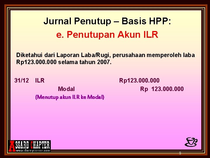 Jurnal Penutup – Basis HPP: e. Penutupan Akun ILR Diketahui dari Laporan Laba/Rugi, perusahaan