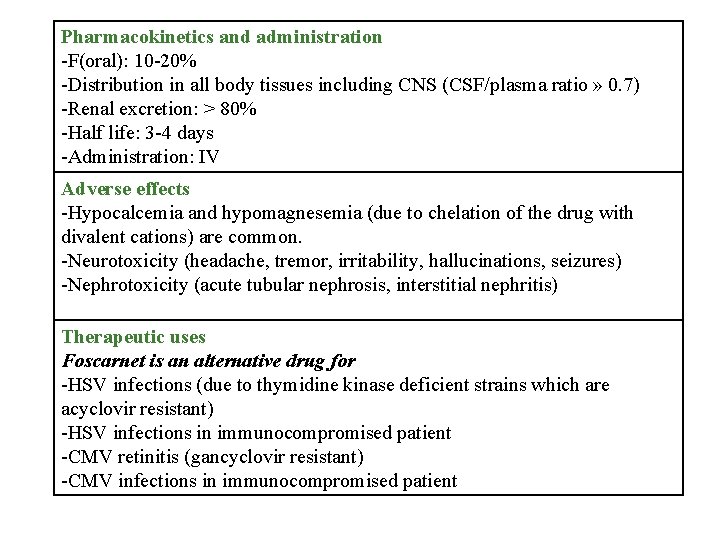 Pharmacokinetics and administration -F(oral): 10 -20% -Distribution in all body tissues including CNS (CSF/plasma