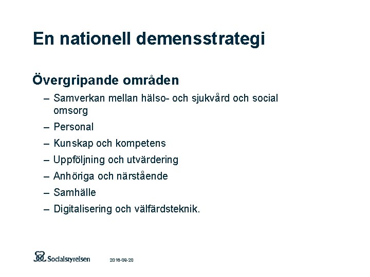 En nationell demensstrategi Övergripande områden – Samverkan mellan hälso- och sjukvård och social omsorg