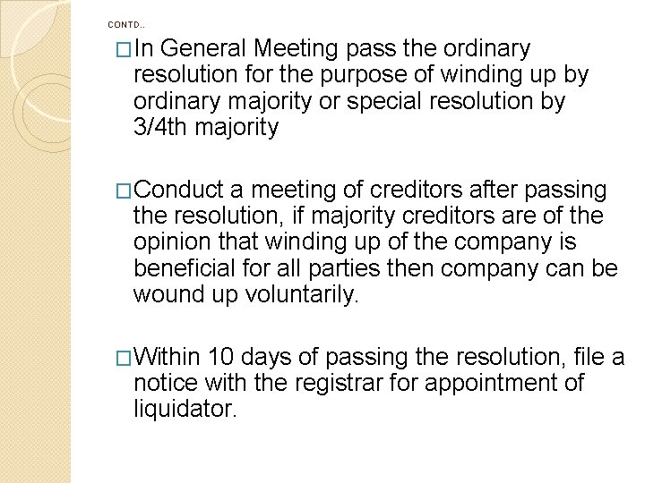 CONTD. . �In General Meeting pass the ordinary resolution for the purpose of winding