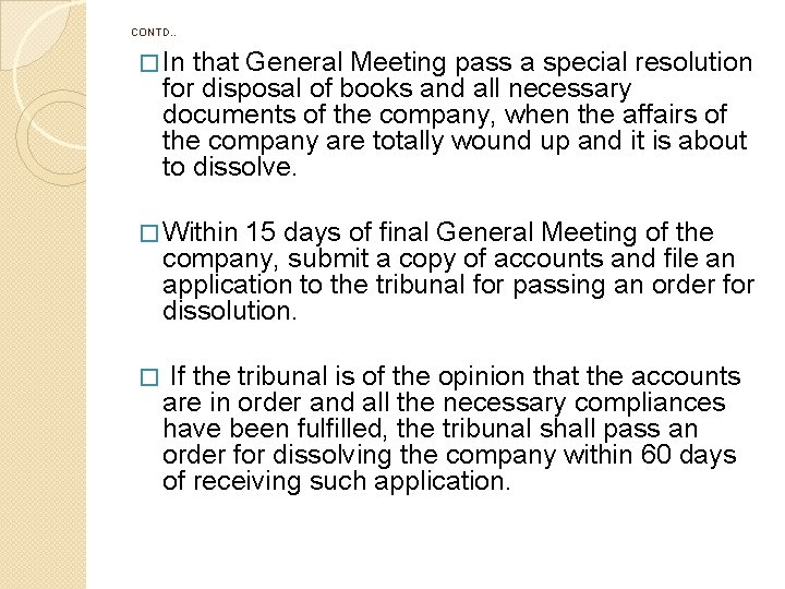 CONTD. . � In that General Meeting pass a special resolution for disposal of