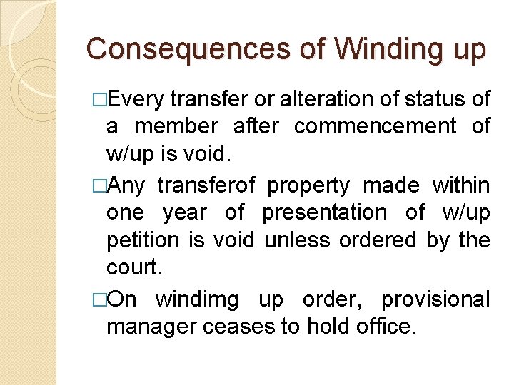 Consequences of Winding up �Every transfer or alteration of status of a member after