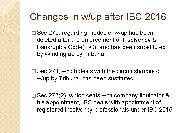 Changes in w/up after IBC 2016 � Sec 270, regarding modes of w/up has