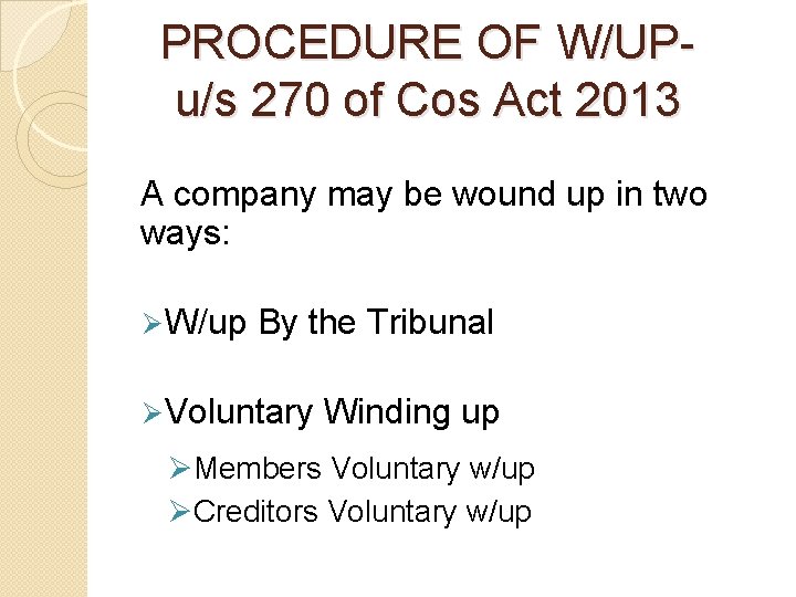 PROCEDURE OF W/UPu/s 270 of Cos Act 2013 A company may be wound up