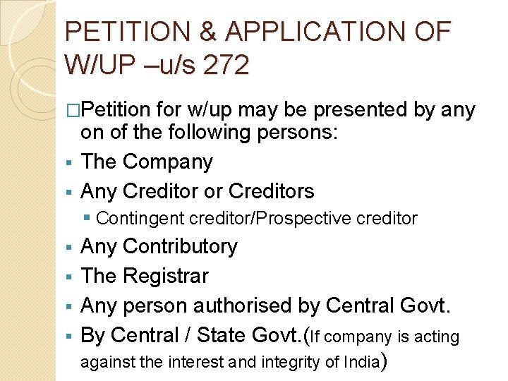 PETITION & APPLICATION OF W/UP –u/s 272 �Petition for w/up may be presented by