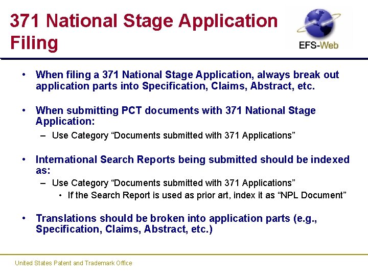 371 National Stage Application Filing • When filing a 371 National Stage Application, always