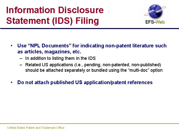 Information Disclosure Statement (IDS) Filing • Use “NPL Documents” for indicating non-patent literature such