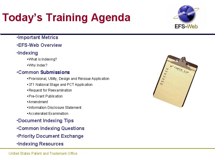 Today’s Training Agenda • Important Metrics • EFS-Web Overview • Indexing • What is