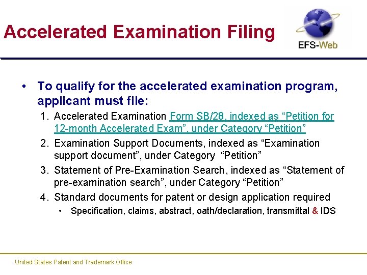 Accelerated Examination Filing • To qualify for the accelerated examination program, applicant must file: