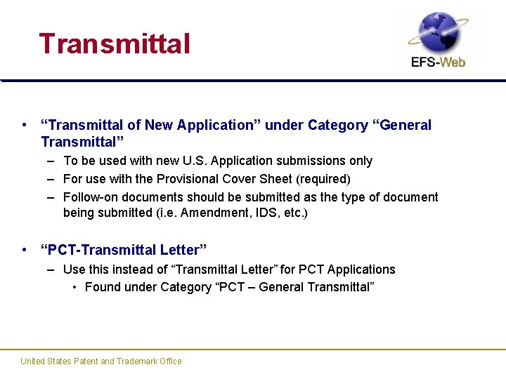 Transmittal • “Transmittal of New Application” under Category “General Transmittal” – To be used