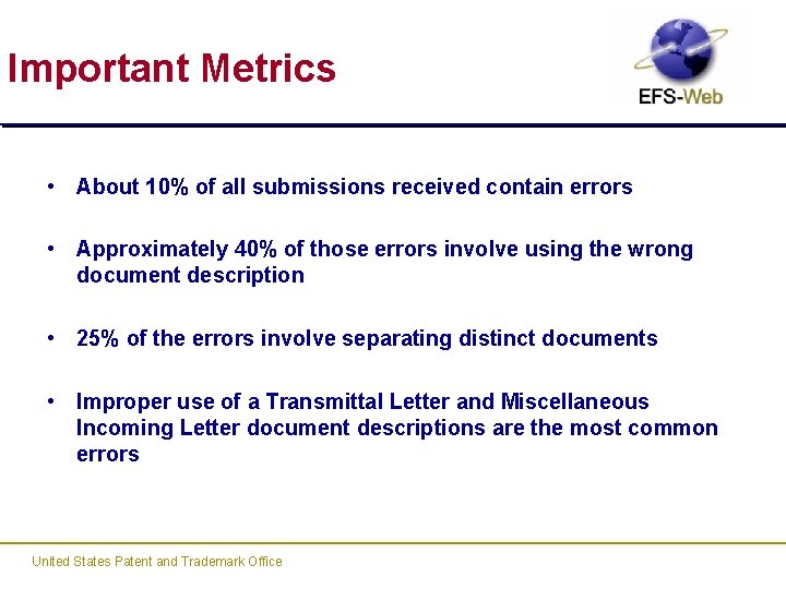 Important Metrics • About 10% of all submissions received contain errors • Approximately 40%