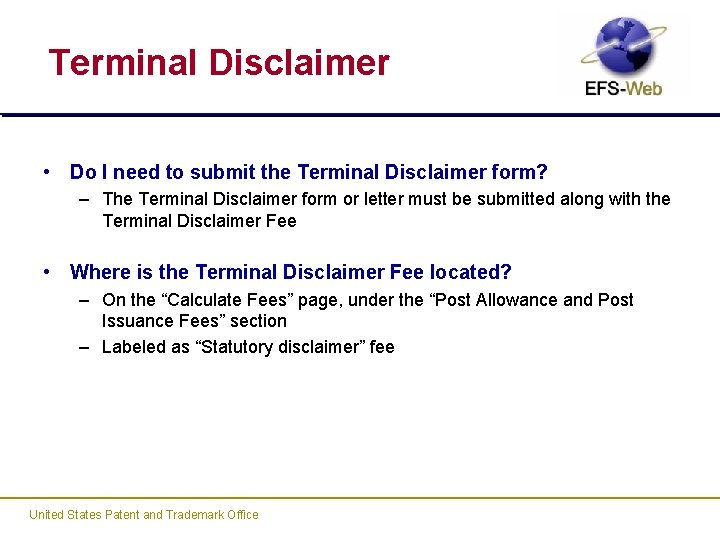 Terminal Disclaimer • Do I need to submit the Terminal Disclaimer form? – The
