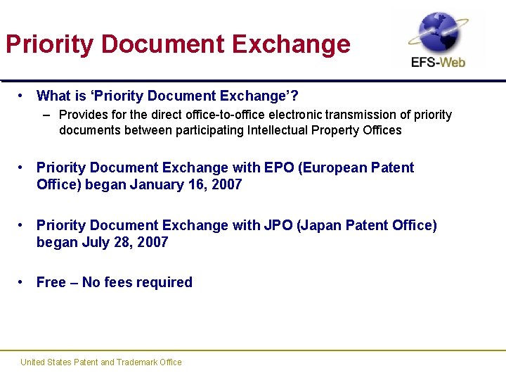 Priority Document Exchange • What is ‘Priority Document Exchange’? – Provides for the direct