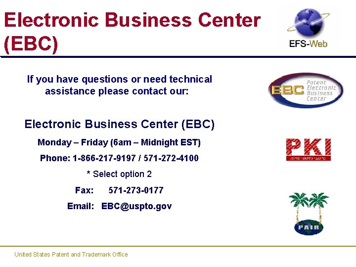 Electronic Business Center (EBC) If you have questions or need technical assistance please contact
