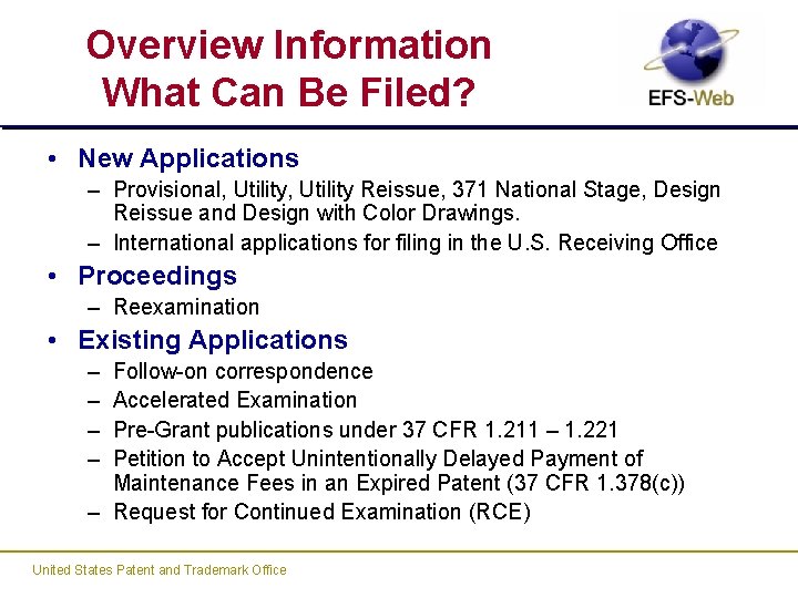 Overview Information What Can Be Filed? • New Applications – Provisional, Utility Reissue, 371