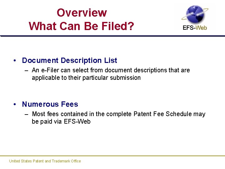 Overview What Can Be Filed? • Document Description List – An e-Filer can select