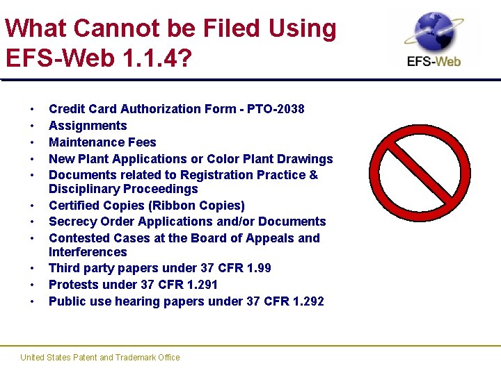 What Cannot be Filed Using EFS-Web 1. 1. 4? • • • Credit Card