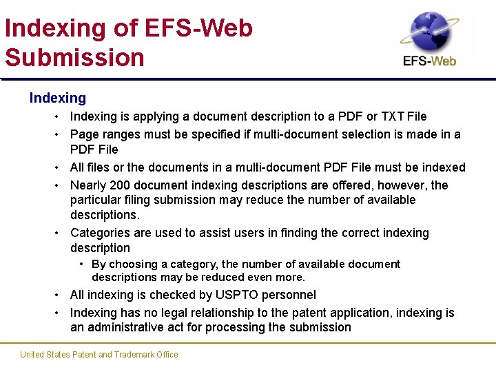 Indexing of EFS-Web Submission Indexing • Indexing is applying a document description to a