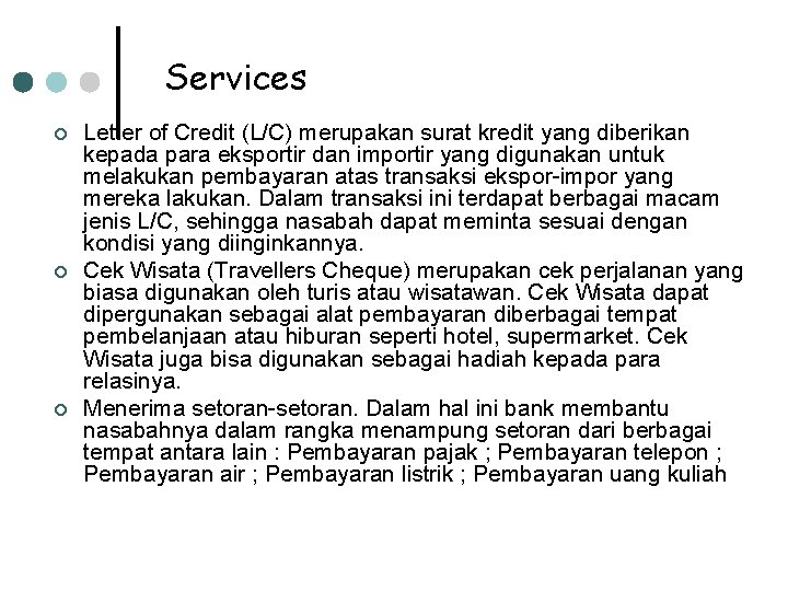 Services ¢ ¢ ¢ Letter of Credit (L/C) merupakan surat kredit yang diberikan kepada