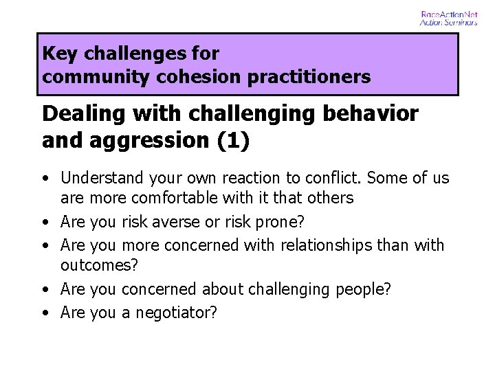 Key challenges for community cohesion practitioners Dealing with challenging behavior and aggression (1) •