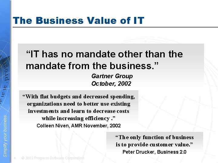 The Business Value of IT “IT has no mandate other than the mandate from