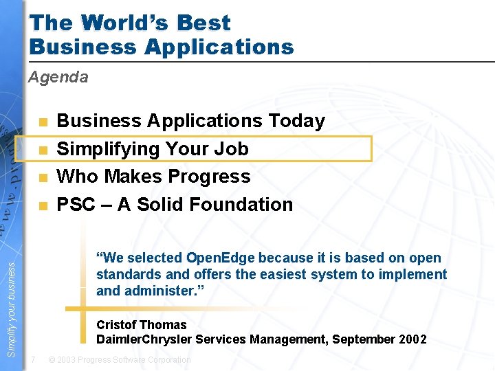 The World’s Best Business Applications Agenda n n n Simplify your business n Business
