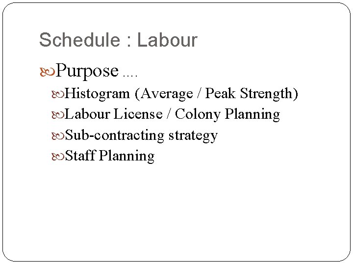 Schedule : Labour Purpose …. Histogram (Average / Peak Strength) Labour License / Colony Schedule : Labour Purpose …. Histogram (Average / Peak Strength) Labour License / Colony