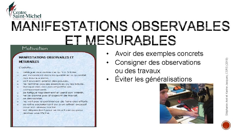 Stéphanie Arel et Karine Jacques, CSRS (2019) • Avoir des exemples concrets • Consigner