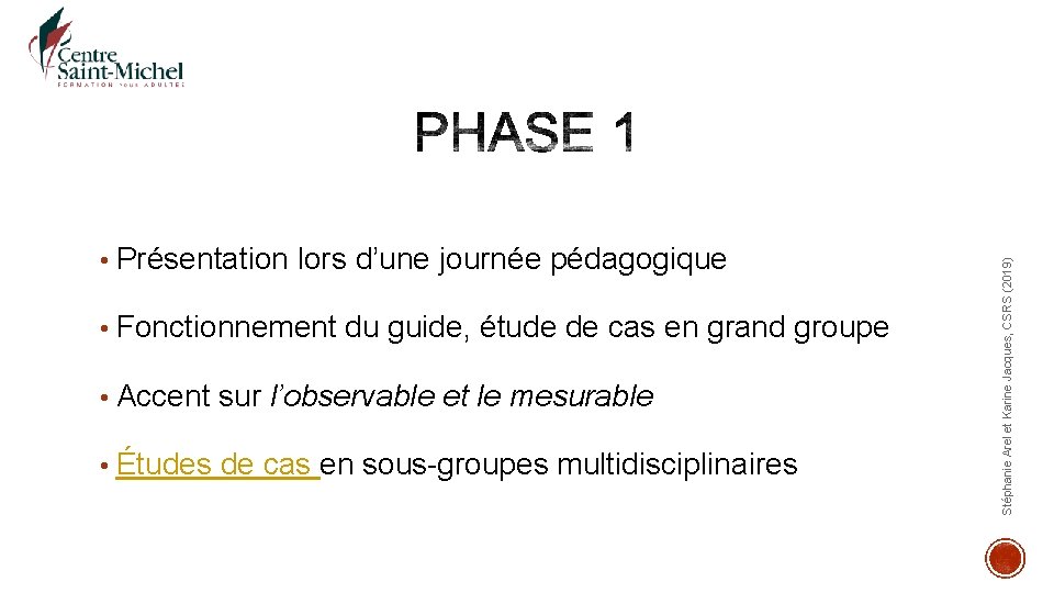  • Fonctionnement du guide, étude de cas en grand groupe • Accent sur