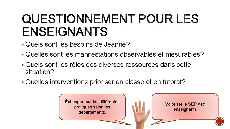  • Quels sont les besoins de Jeanne? • Quelles sont les manifestations observables