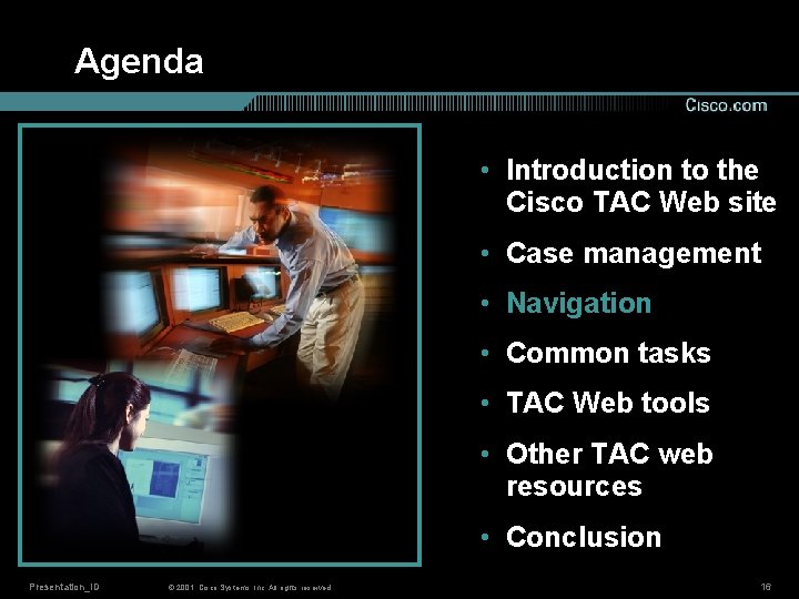 Agenda • Introduction to the Cisco TAC Web site • Case management • Navigation