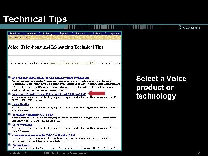 Technical Tips Select a Voice product or technology Presentation_ID © 2001, Cisco Systems, Inc.