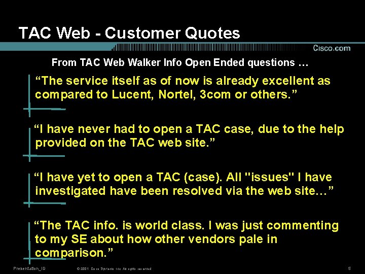 TAC Web - Customer Quotes From TAC Web Walker Info Open Ended questions …