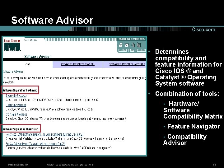 Software Advisor • Determines compatibility and feature information for Cisco IOS ® and Catalyst